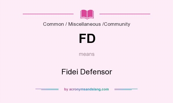 What does FD mean? It stands for Fidei Defensor