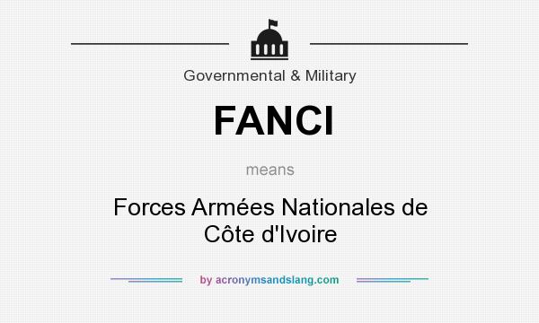 What does FANCI mean? It stands for Forces Armées Nationales de Côte d`Ivoire