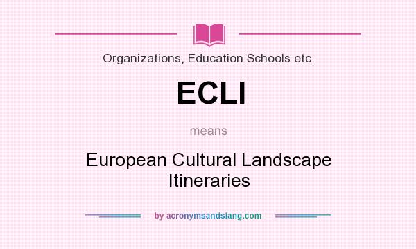 What does ECLI mean? It stands for European Cultural Landscape Itineraries