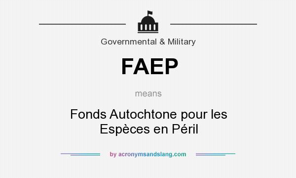 What does FAEP mean? It stands for Fonds Autochtone pour les Espèces en Péril