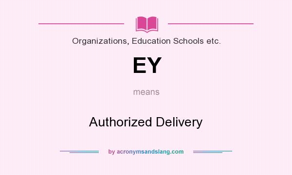 What does EY mean? It stands for Authorized Delivery