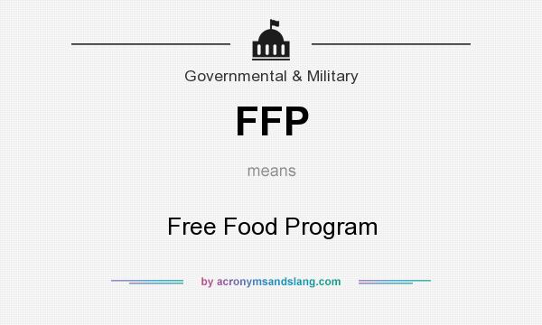 What does FFP mean? It stands for Free Food Program