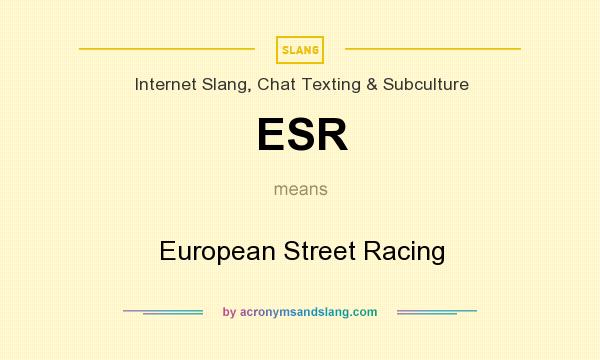 What does ESR mean? It stands for European Street Racing