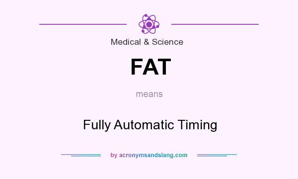 What does FAT mean? It stands for Fully Automatic Timing