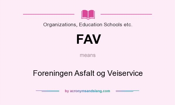 What does FAV mean? It stands for Foreningen Asfalt og Veiservice