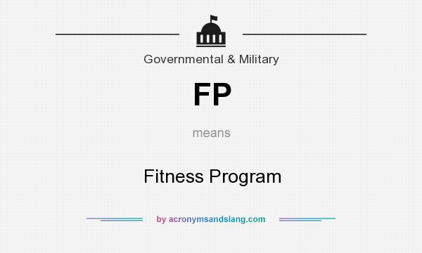 What does FP mean? It stands for Fitness Program