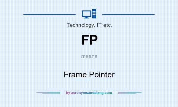What does FP mean? It stands for Frame Pointer