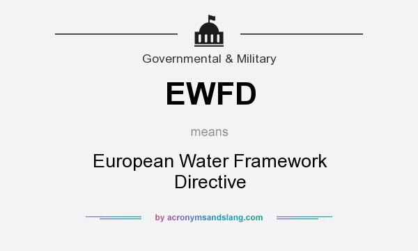 What does EWFD mean? It stands for European Water Framework Directive