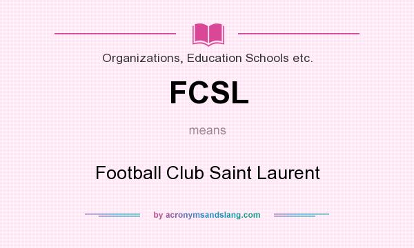 What does FCSL mean? It stands for Football Club Saint Laurent
