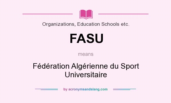 What does FASU mean? It stands for Fédération Algérienne du Sport Universitaire
