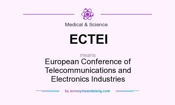 What does ECTEI mean? It stands for European Conference of Telecommunications and Electronics Industries