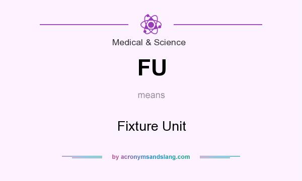What does FU mean? It stands for Fixture Unit