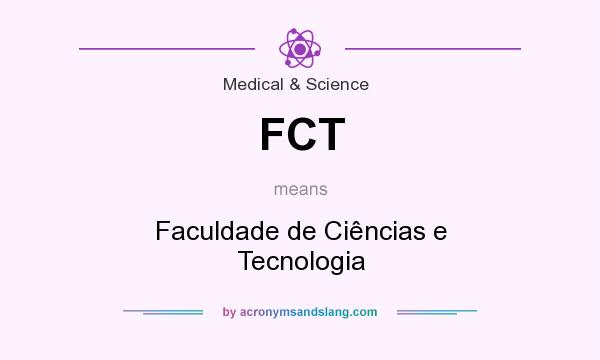 What does FCT mean? It stands for Faculdade de Ciências e Tecnologia