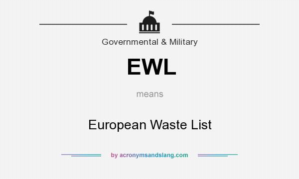 What does EWL mean? It stands for European Waste List
