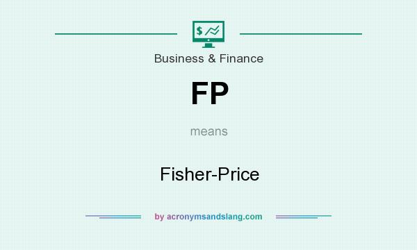 What does FP mean? It stands for Fisher-Price