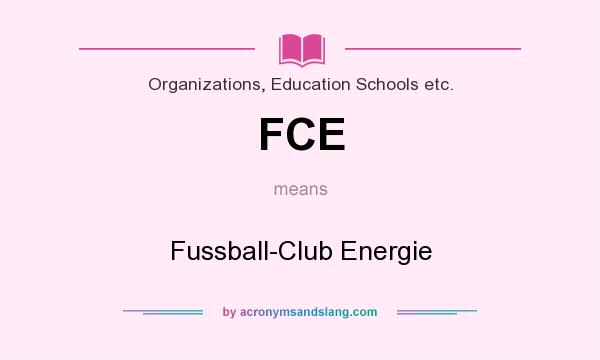 What does FCE mean? It stands for Fussball-Club Energie