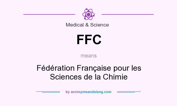 What does FFC mean? It stands for Fédération Française pour les Sciences de la Chimie