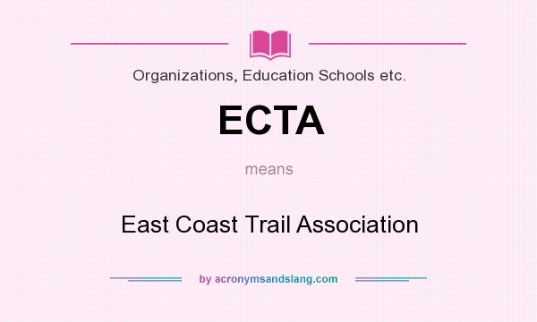 What does ECTA mean? It stands for East Coast Trail Association