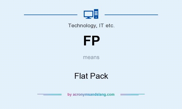What does FP mean? It stands for Flat Pack