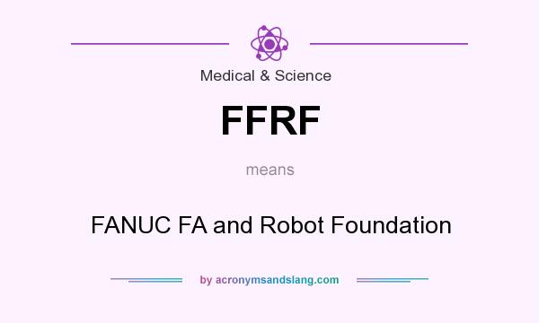 What does FFRF mean? It stands for FANUC FA and Robot Foundation
