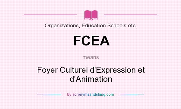What does FCEA mean? It stands for Foyer Culturel d`Expression et d`Animation