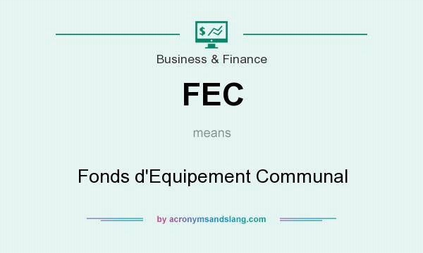 What does FEC mean? It stands for Fonds d`Equipement Communal