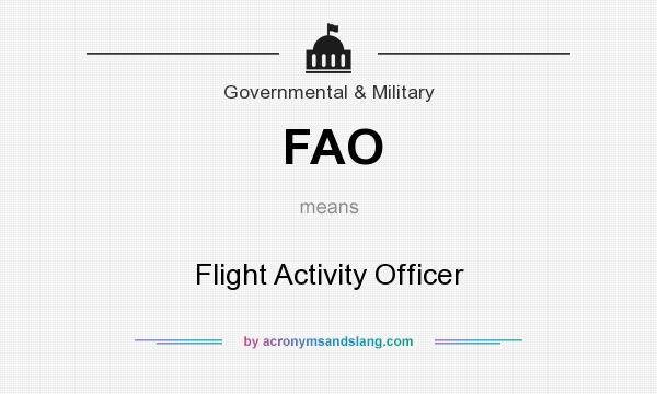 What does FAO mean? It stands for Flight Activity Officer