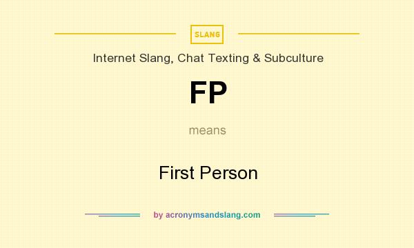 What does FP mean? It stands for First Person