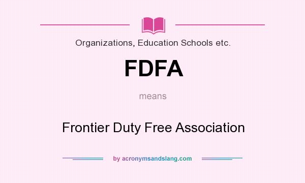 What does FDFA mean? It stands for Frontier Duty Free Association