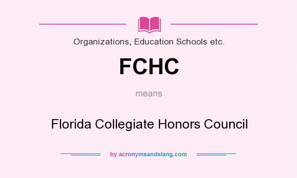What does FCHC mean? It stands for Florida Collegiate Honors Council