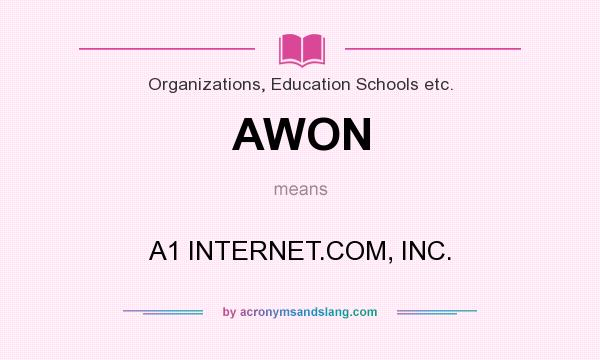 What does AWON mean? It stands for A1 INTERNET.COM, INC.