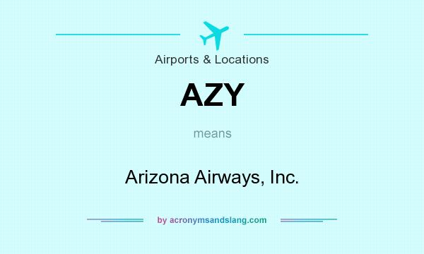 What does AZY mean? It stands for Arizona Airways, Inc.