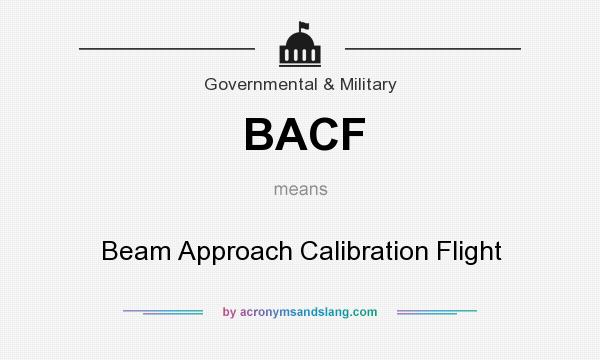 What does BACF mean? It stands for Beam Approach Calibration Flight