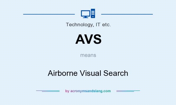 What does AVS mean? It stands for Airborne Visual Search