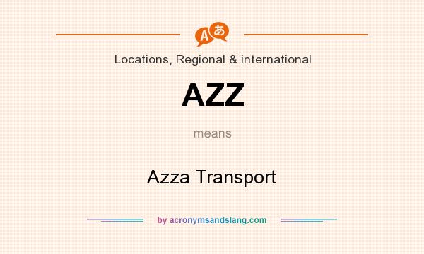 What does AZZ mean? It stands for Azza Transport