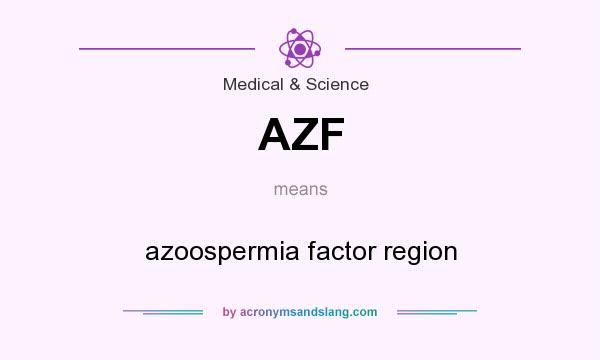What does AZF mean? It stands for azoospermia factor region