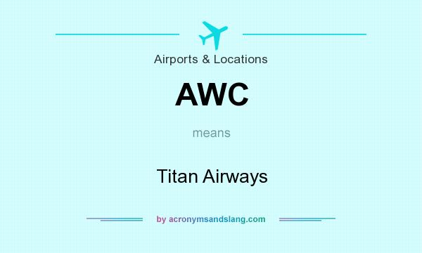 What does AWC mean? It stands for Titan Airways