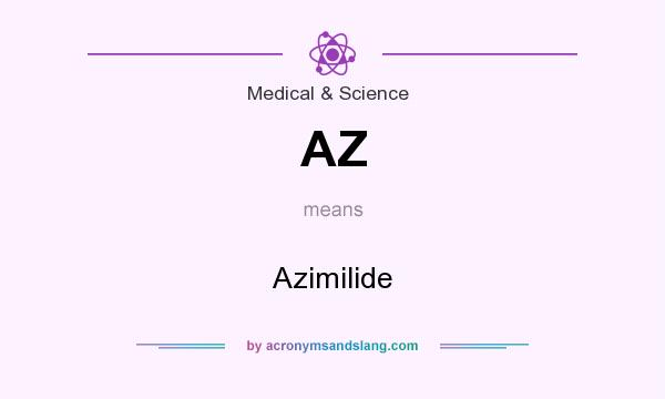 What does AZ mean? It stands for Azimilide