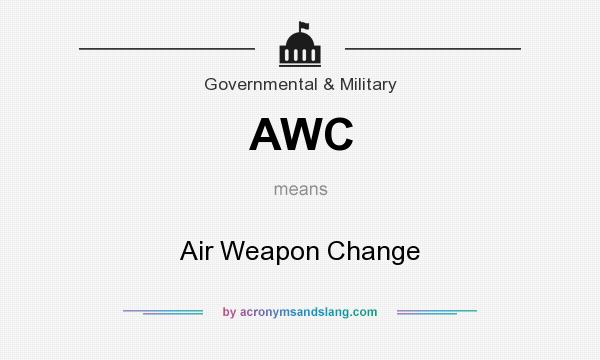 What does AWC mean? It stands for Air Weapon Change