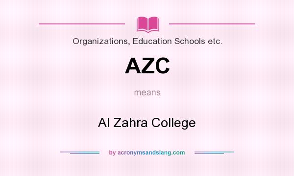 What does AZC mean? It stands for Al Zahra College