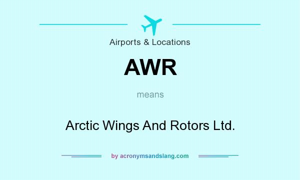 What does AWR mean? It stands for Arctic Wings And Rotors Ltd.