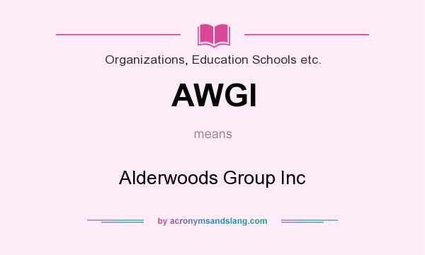 What does AWGI mean? It stands for Alderwoods Group Inc