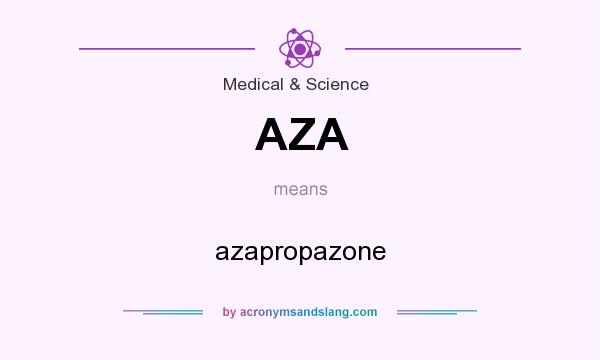 What does AZA mean? It stands for azapropazone