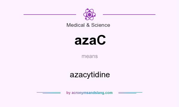 What does azaC mean? It stands for azacytidine