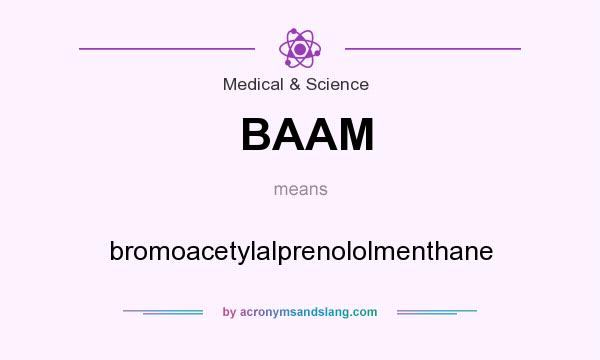 What does BAAM mean? It stands for bromoacetylalprenololmenthane