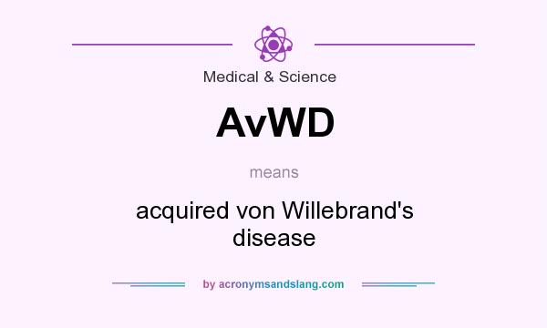 What does AvWD mean? It stands for acquired von Willebrand`s disease