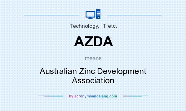 What does AZDA mean? It stands for Australian Zinc Development Association