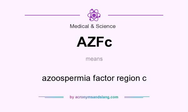 What does AZFc mean? It stands for azoospermia factor region c