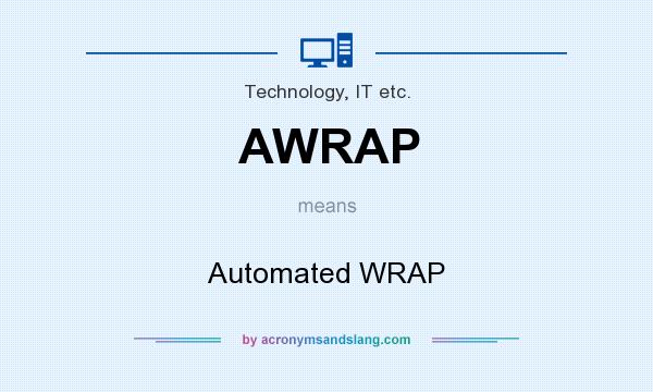 What does AWRAP mean? It stands for Automated WRAP