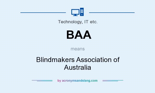 What does BAA mean? It stands for Blindmakers Association of Australia
